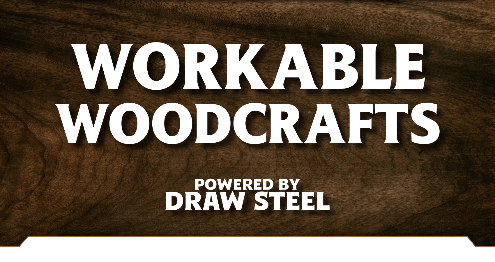 Workable Woodcrafts — Draw Steel