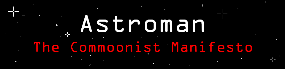 Astroman: The Commoonist Manifesto