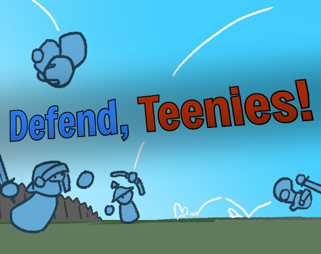 Defend, Teenies!