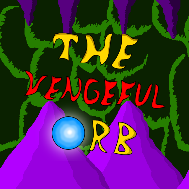 The Vengeful Orb