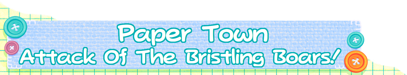 Paper Town: Attack of the Bristling Boars!