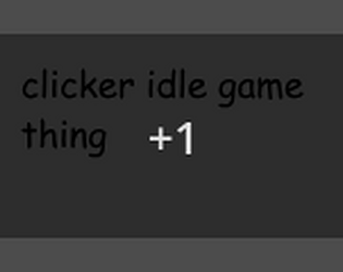 clicker idle game thing