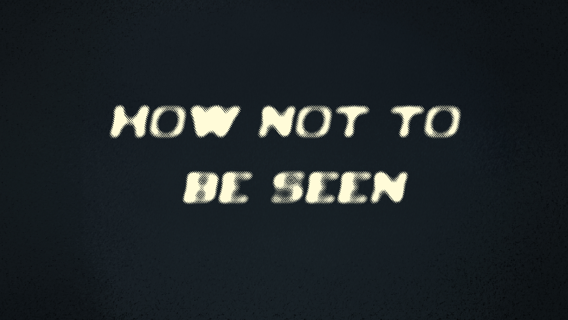Cover image for How Not To Be Seen