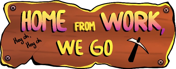 HOME from WORK we go