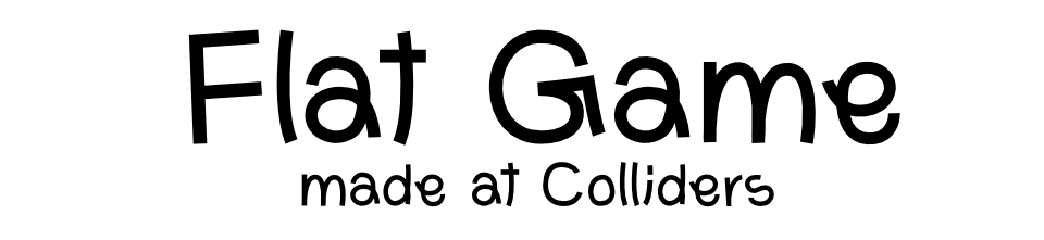 Flat Game made at Colliders