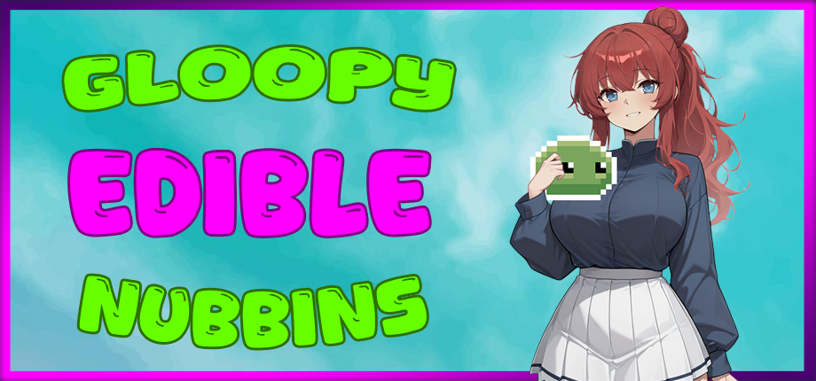 Gloopy Edible Nubbins: The Proto-Demo
