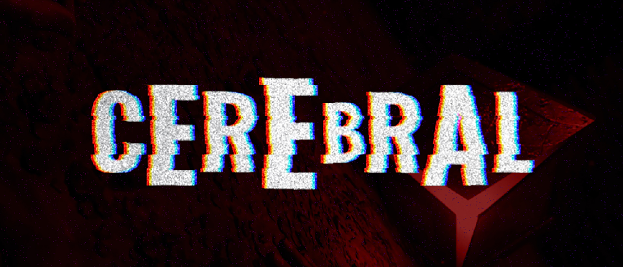 Cover image for Cerebral [A Nightmarish Demo]