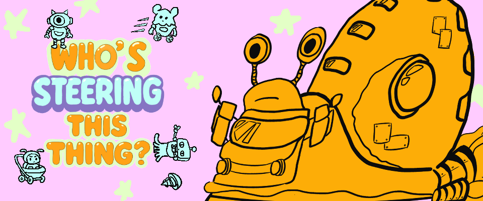 Who's Steering This Thing?