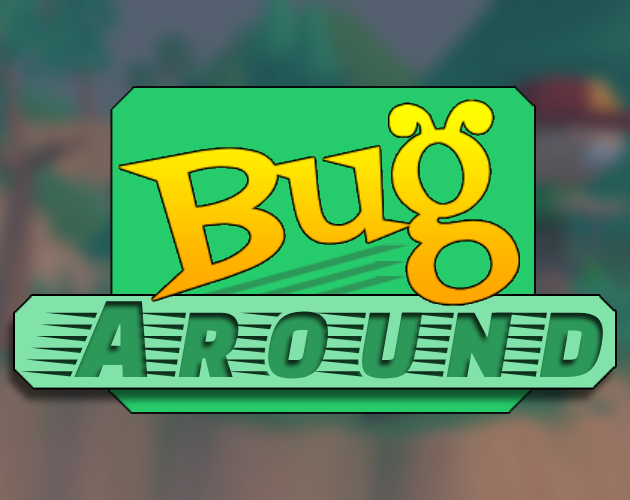 Bug Around