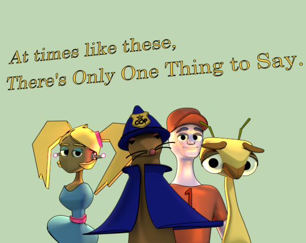 Cover image for At Times Like These, There's Only One Thing To Say