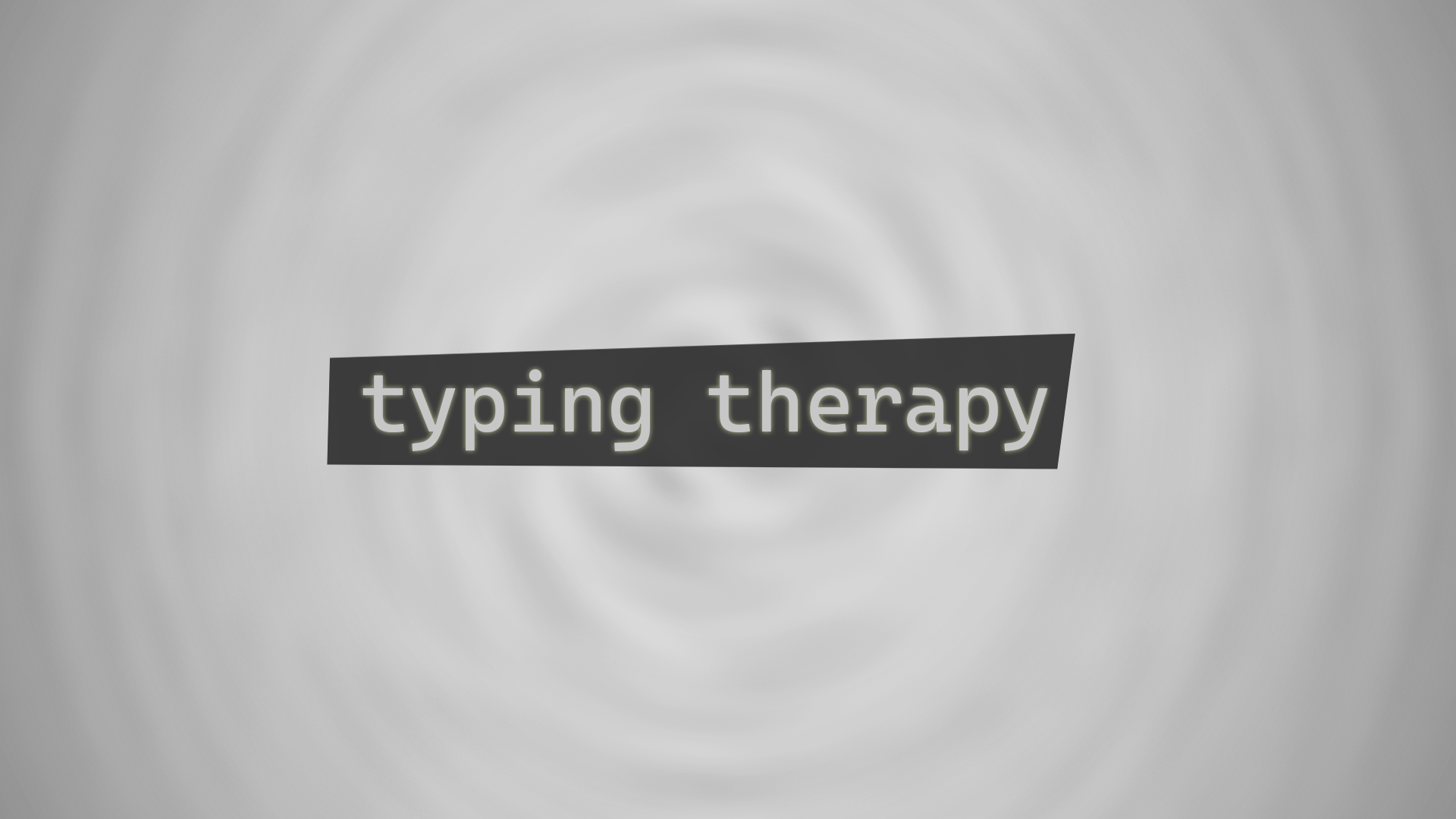 Typing Therapy