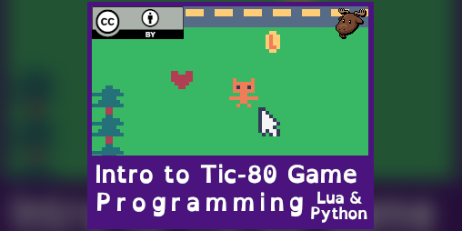 Cover image for Intro to Tic-80 Game Programming with Lua or Python
