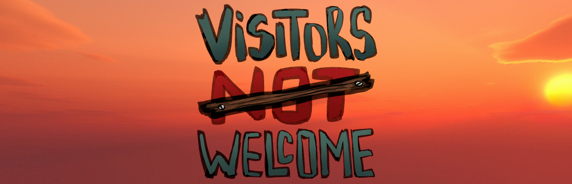 Visitors NOT Welcome