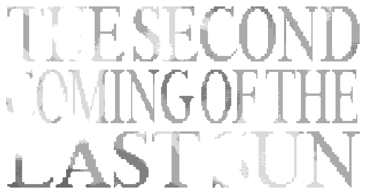 THE SECOND COMING OF THE LAST SUN