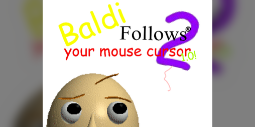 Cover image for Baldi Follows Your Mouse Cursor 2
