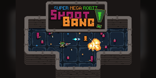 Cover image for Super Mega Robit: Shoot Bang!
