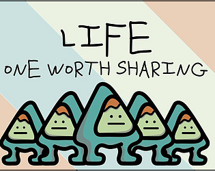 LIFE: One Worth Sharing