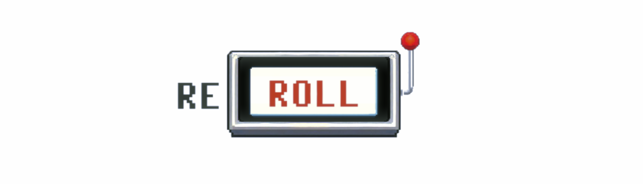 ReRoll