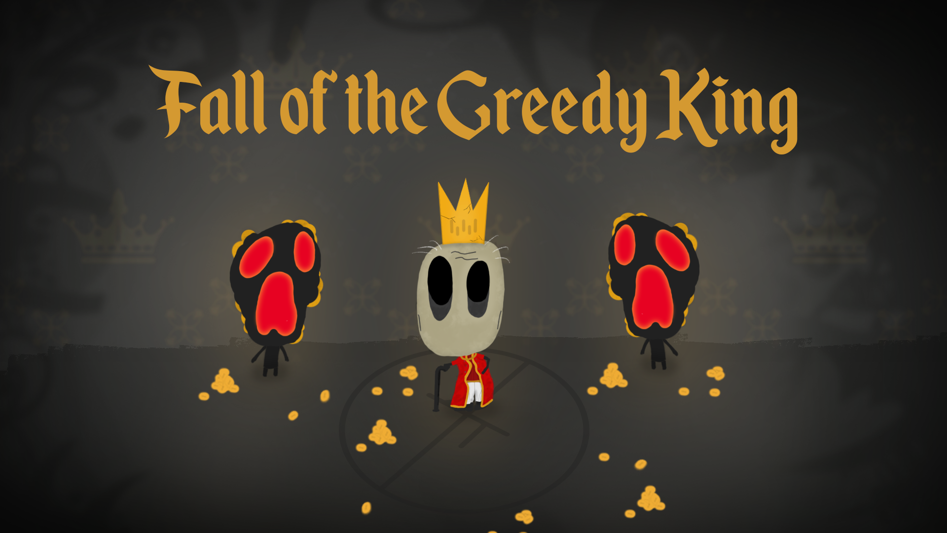 Fall of the Greedy King