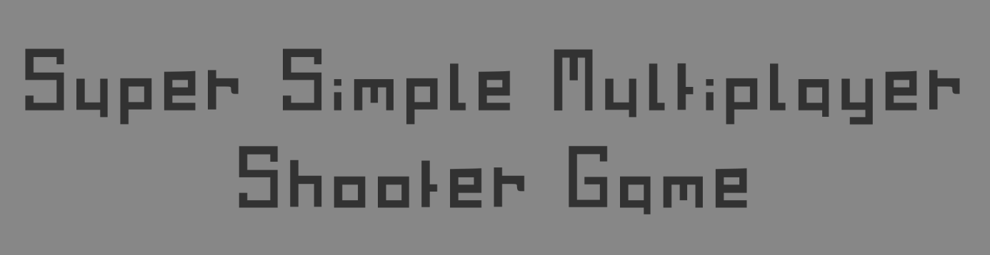 Super Simple Multiplayer Shooter Game