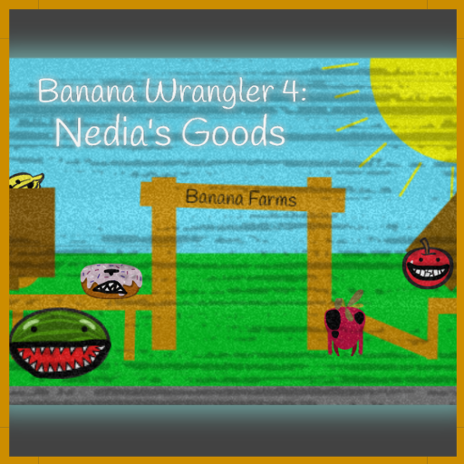 Cover image for Banana Wrangler 4: Nedia's Goods