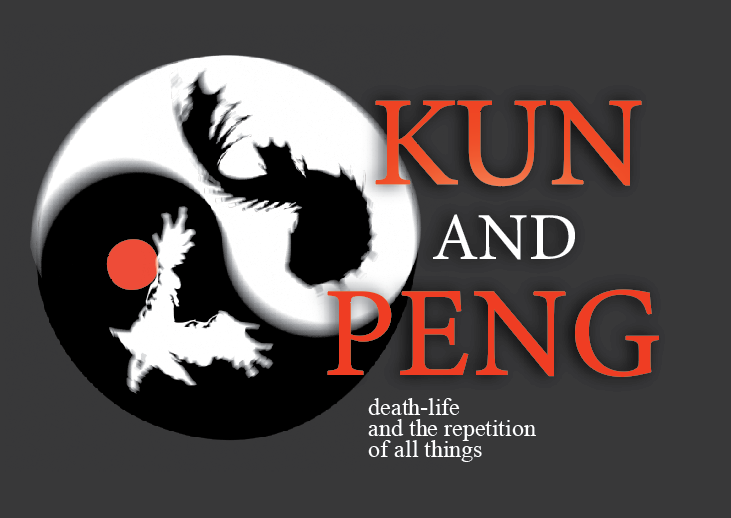 Kun and Peng: Death-Life and the Repetition of all Things