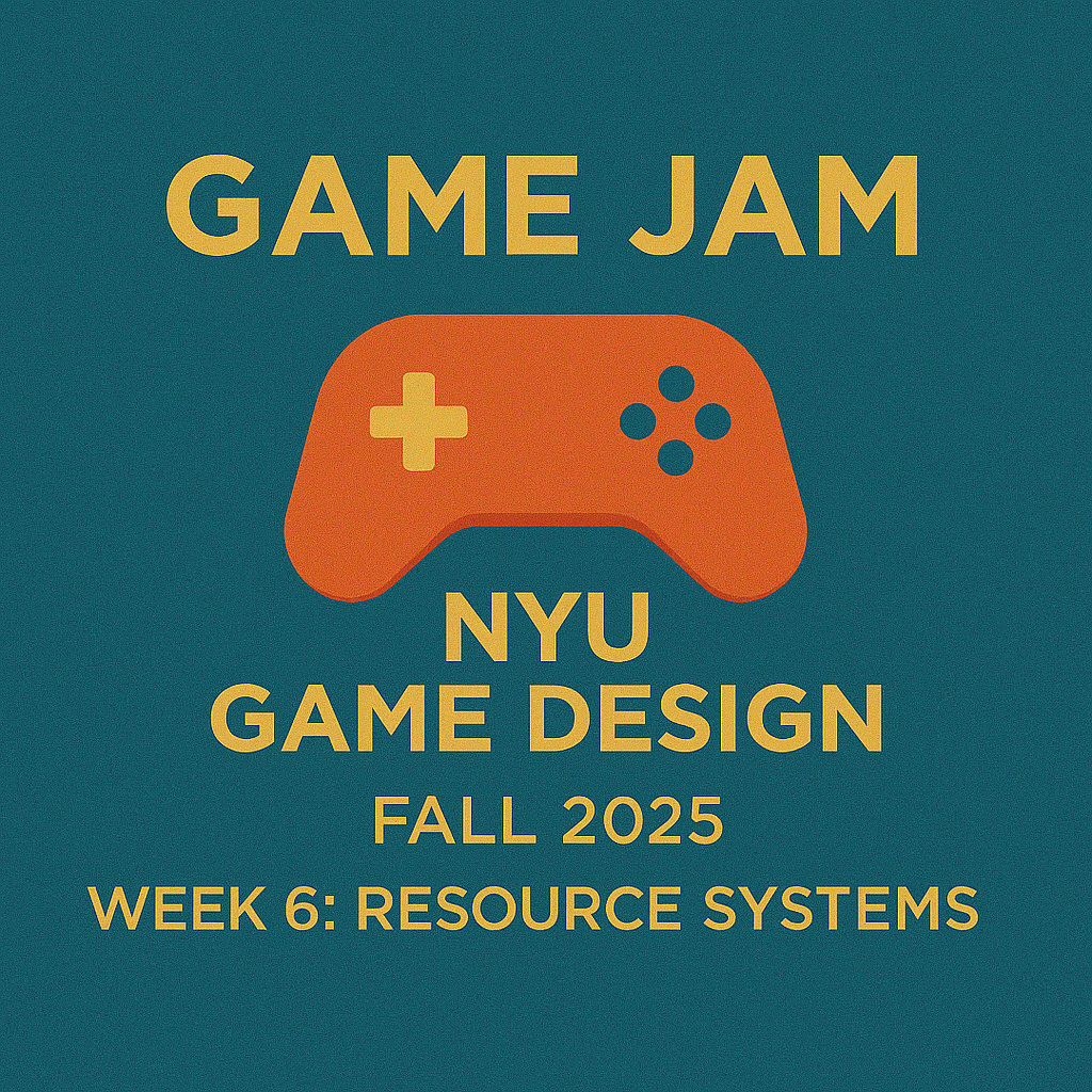 NYU Game Design Fall 2025 - Week 6: Resource Systems - itch.io