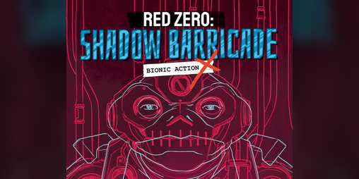 Cover image for Red Zero: Shadow Barricade - Bionic Action X