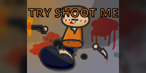 Cover image for TRY SHOOT ME
