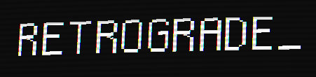 Retrograde (pre-demo)