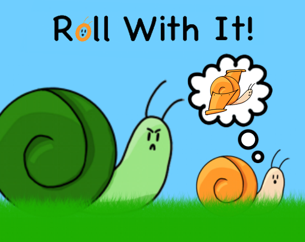 Roll With It! by FelineFriendly for GMTK Game Jam 2019 - itch.io