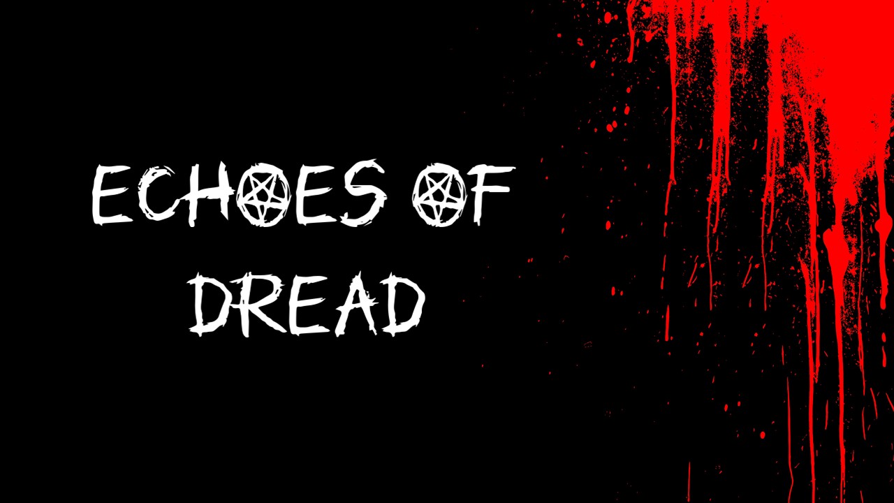 Echoes of Dread