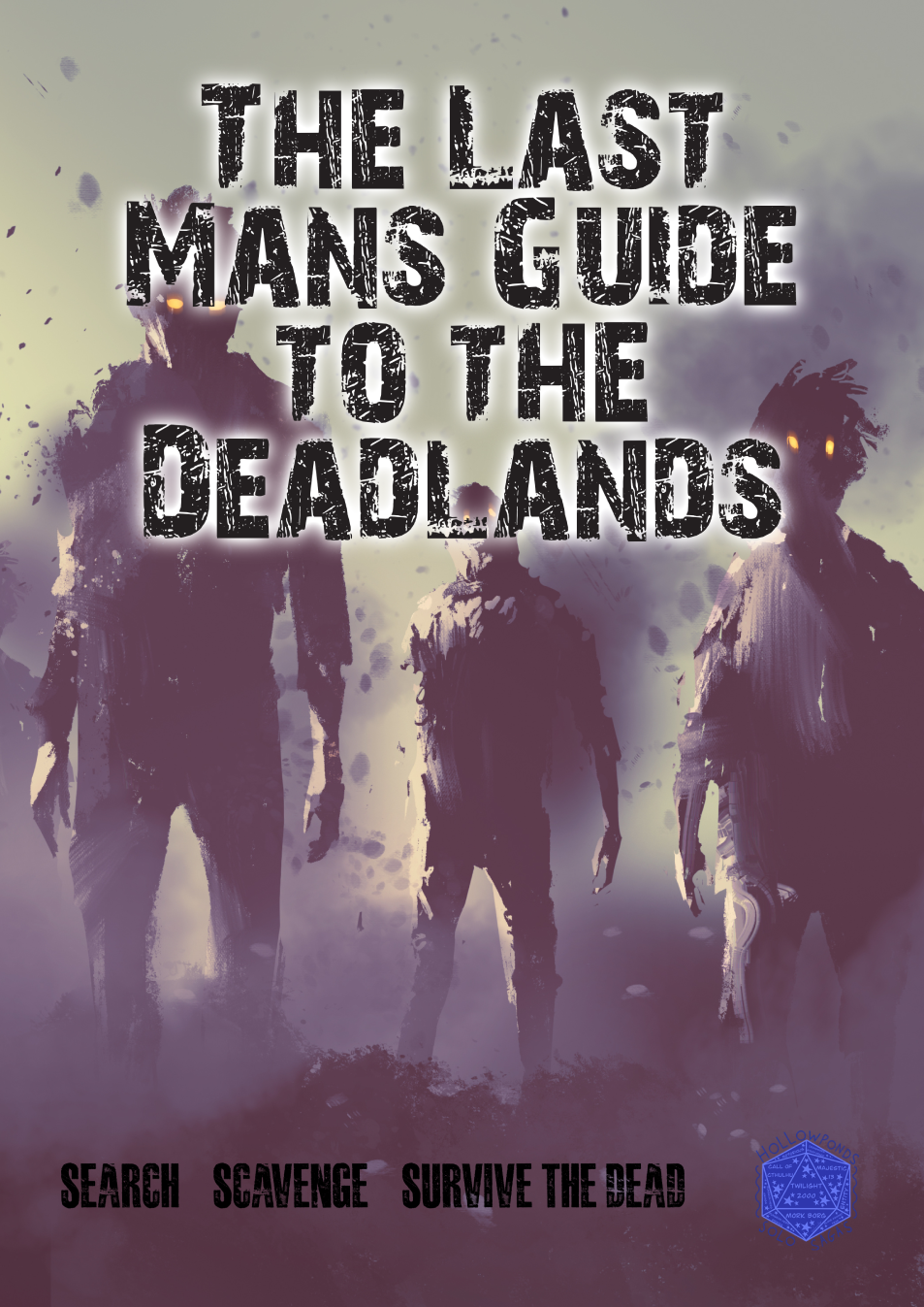 Cover image for The Last Man’s Guide to the Deadlands: A Survival Toolkit for Solo Players and GMs