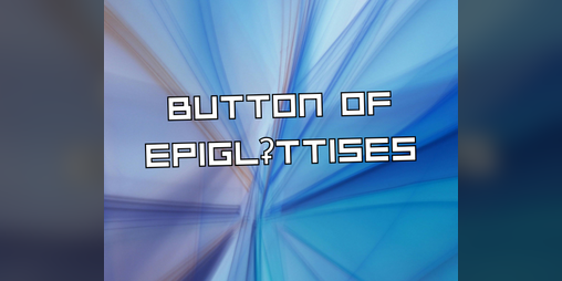 Cover image for Button of Epiglottises