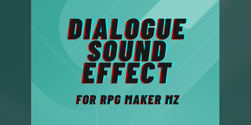 Cover image for Dialogue Sound Effect for RPG Maker MZ
