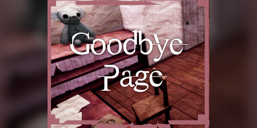 Cover image for Goodbye Page (Game Jam Version) — Full Game Coming Soon