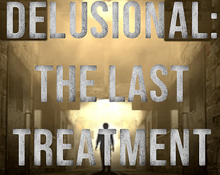 Delusional: The Last Treatment