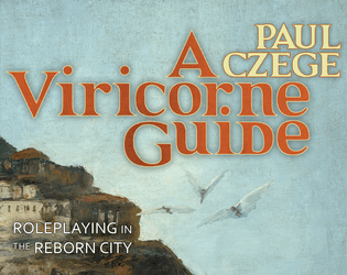 A Viricorne Guide   - Roleplaying in the Reborn City 