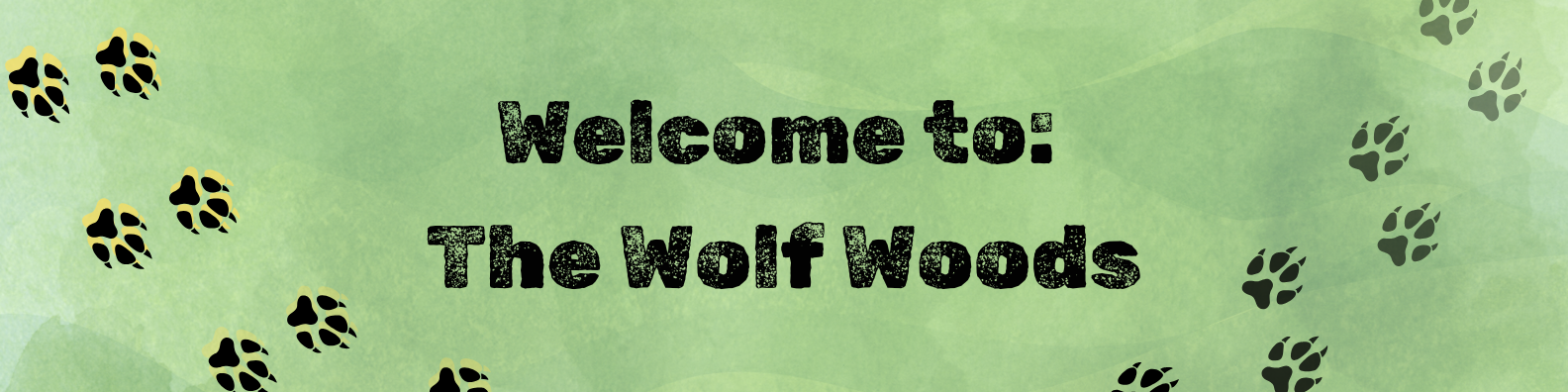 Welcome to: The Wolf Woods