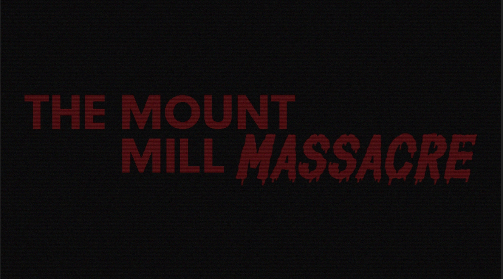 The Mount Mill Massacre