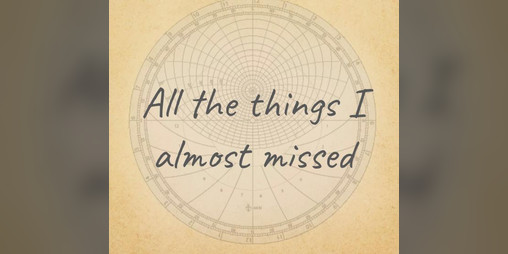 Cover image for All the things I almost missed