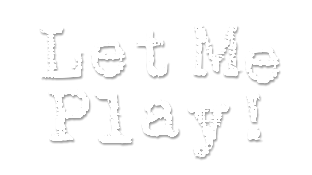 Let Me Play!