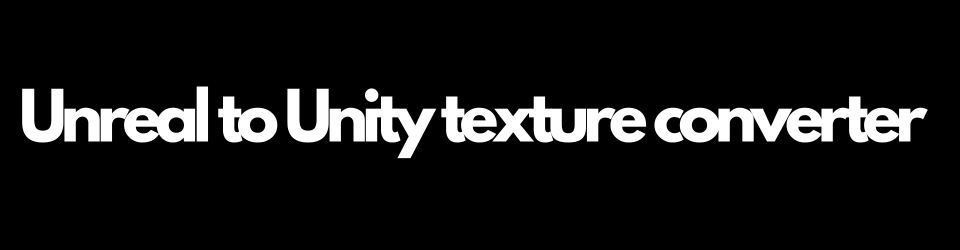 Unreal to Unity Texture Converter