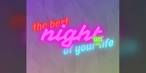 Cover image for THE BEST NIGHT OF YOUR UNLIFE