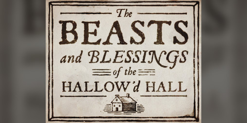Cover image for The Beasts and Blessings of the Hallow'd Hall