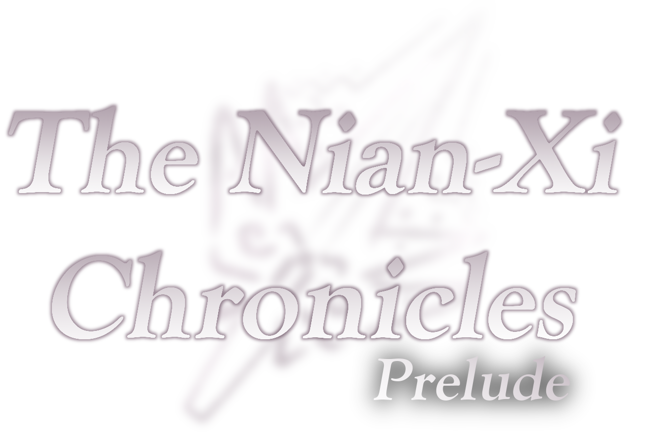The Nian-Xi Chronicles: Prelude