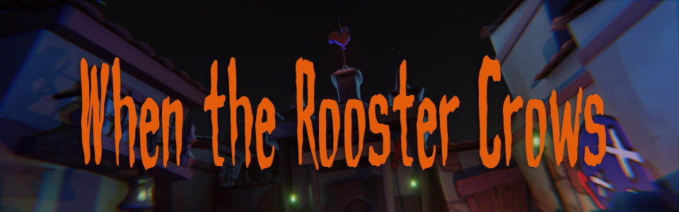 When the Rooster Crows