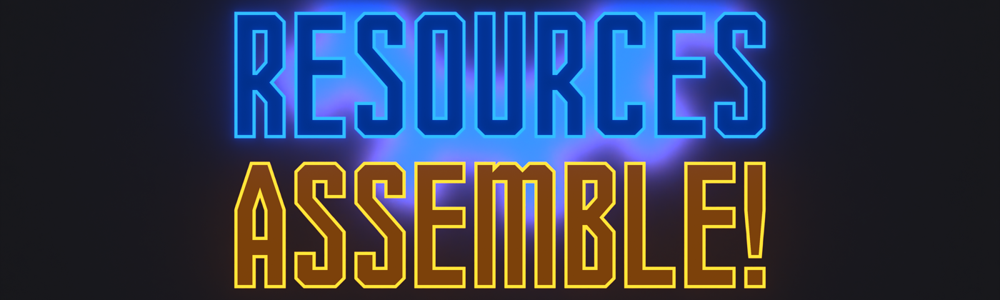 Resources Assemble!