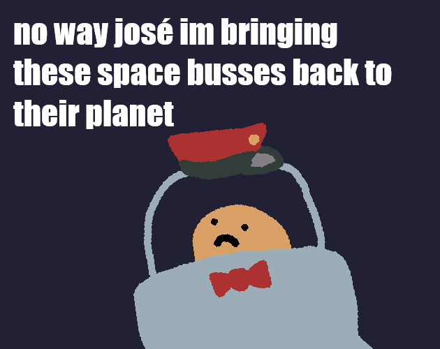 Cover image for no way josé im bringing these space busses back to their planet