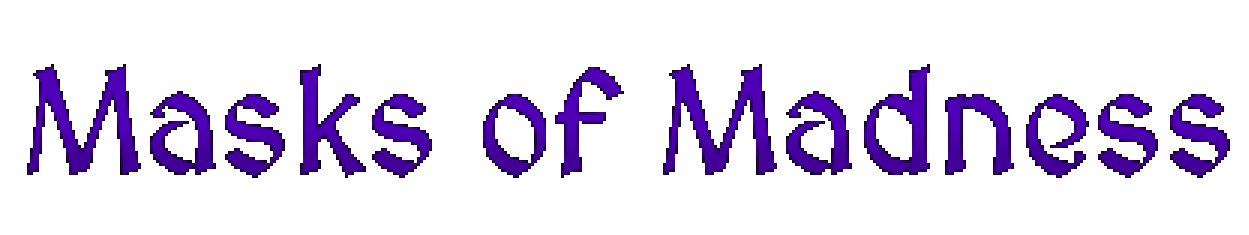 Masks of Madness